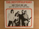 The Chesterfield Kings  She Told Me Lies/I've Gotta Way With Girls  PS  Garage