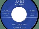 DAVID GATES Kiss and Tell / My Baby's Gone Away 45rpm Jads 1964 teen rocker