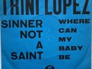 Northern Soul, R&B, Trini Lopez, Sinner Not A Saint, Where Can My Baby Be
