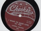 BLUES/R&B 78:LOWELL FULSON/I WANT TO MAKE LOVE TO YOU/Checker 882/excellent cond