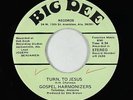Deep Soul Gospel 45 - Gospel Harmonizers - Turn, To Jesus - Big Dee - mp3