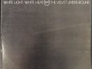 WHITE LIGHT/WHITE HEAT The Velvet Underground VERVE V6-5046  2nd Pressing 1969