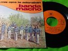 BANDA MACHO - MIS OJOS TE ADORABAN  ROCK MEXICO  ESCASO   45RPM  1987