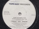 MODERN SOUL BOOGIE -- EDDIE SKI WHITE -- BABY BE MINE  -- US  12