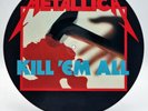 Metallica - Kill 'Em All - Picture Disc - Limited Edition - 1986 - MFN 7 P - UK