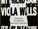 MY FRIEND SAM FEATURING VIOLA WILLS - IT’S MY PLEASURE - NETWORK RECORDS - 1992