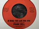 FRANK DELL - HE BROKE YOUR GAME WIDE OPEN