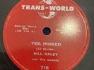 78 rpm rec-R’n’R-Bill Haley-Yes indeed/Real Rock Drive