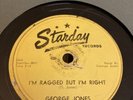 Starday 78 RPM George Jones - I’m Ragged But I’m Right 234 V