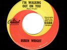 NORTHERN SOUL-RUBEN WRIGHT-I'M WALKING OUT ON YOU/HEY GIRL-CAPITOL 5588