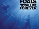 FOALS - TOTAL LIFE FOREVER NEW VINYL