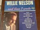 WILLIE NELSON AND THEN I WROTE LP RECORD Vinyl STEREO ORIGINAL LST 7239 VG +