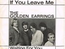GOLDEN EARRINGS * If You Leave Me * deutsche Polydor International Single