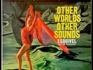 ESQUIVEL AND HIS ORCHESTRA Other Worlds Other Sounds LP 1958 LSP-1753 - VG+/EX