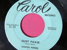 THE LEMON PIPERS - Quiet Please - fuzz garage 45 rpm - Carol 107