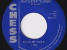 HOWLIN' WOLF Who's Been Talking / Tell Me SUPERB COND orig US 45 blues r&b HEAR