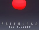 FAITHLESS : ALL BLESSED : NEW & SEALED 180GRAM  VINYL LP