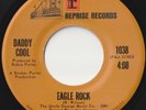 DADDY COOL 45:  EAGLE ROCK b/w BOM BOM  US  REPRISE 1038  EX & NM  1971