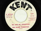 Blues R&B 45 - Big Mama Thornton - Me And My Chauffeur - Kent - mp3