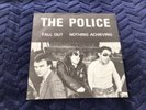 The Police Fall out / Nothing achieving 7 inch vinyl single record