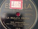 Trio Maravilla - LA MULATA CELOSA/GUARACHA - Estrella 78 RPM hear