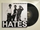 Hates ‎– No Talk in the Eighties (Rave Up, 2014) 80s american lost punk nuggets