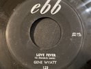 RARE USA ROCKABILLY GENE WYATT 45 RPMON EBB 123 LOVE FEVER / LOVER BOY Hear