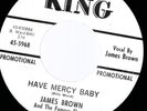 JAMES BROWN  KING 5968 promo HAVE MERCY BABY/JUST WON'T DO RIGHT unplayed Mint-.
