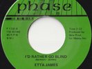 FUZZ // ETTA JAMES 45: I LOVE U 4 ALL SEASONS/I'D RATHER GO BLIND US PHASE  '71