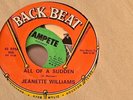 JEANETTE WILLIAMS . All of a sudden . B side Northern Soul magic.