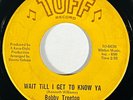 BOBBY TREETOP Wait Till I Get to Know Ya / Valentine Tuff Northern Soul 45 HEAR