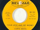 CURTIS DAVIS Your Love and My Money Bev-Mar Funk Soul VG+ 45 HEAR