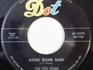 doo wop jive 45 THE FIVE STARS Atom Bomb Baby DOT HEAR EX you sweet little thing