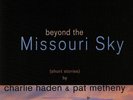 HADEN, Charlie/PAT METHENY - Beyond The Missouri Sky: Short Stories - 2xLP