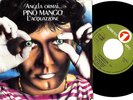 PINO MANGO. ANGELA ORMAI / L'ACQUAZZONE VINILE 7
