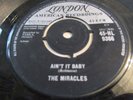 THE MIRACLES..AIN'T IT BABY...NEAR MINT, UK 1ST ISSUE, LONDON  LABEL 45-HL 9366