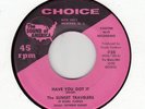 Sunset Travelers -Have You Got It / My Life Been Wrecked  Choice 45 Black Gospel