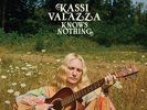 Kassi Valazza - Kassi Valazza Knows Nothing [New Vinyl LP]