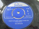 MIRACLES.WHAT'S SO GOOD ABOUT GOOD BYE..NEAR MINT,UK 1ST ISSUE,FONTANA 267209 TF