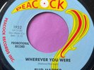 Northern Soul 45 Bud Harper-Wherever you were/ Mr Soul-Peacock R E+