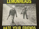 LEMONHEADS Hate Your Friends 12