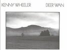 Deer Wan by Kenny Wheeler (Record, 2016)