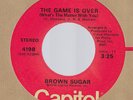 USA 1976 FUNK SOUL DISCO 45 RPM BROWN SUGAR : THE GAME IS OVER + I'M GOING