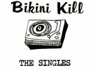 BIKINI KILL - The Singles (reissue) - Vinyl (LP + insert + MP3 download code)