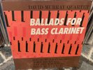 David Murray Quartet Ballads for Bass Clarinet NEW LP John Hicks Idris Muhammad