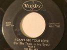 NORTHERN SOUL The Ballads I CAN'T SEE YOUR LOVE Vee Jay 45 rare KILLER dancer