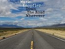 MARK KNOPFLER DOWN THE ROAD WHEREVER [3LP + CD] NEW LP