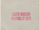 PLAYING IT COOL & PLAYING IT RIGHT. keith hudson. JOINT INTERNATIONAL reissue LP