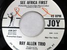 RAY ALLEN TRIO 45 See Africa / Two Angels VG+ Joy PROMO popcorn exotica  Mc 1792