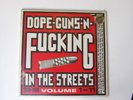 Various:  Dope-Guns-'N-Fucking In The Streets (Vol 1-11) Triple LP NEW SEALED